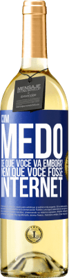 29,95 € Envio grátis | Vinho branco Edição WHITE Com medo de que você vá embora? Nem que você fosse internet Etiqueta Azul. Etiqueta personalizável Vinho jovem Colheita 2023 Verdejo