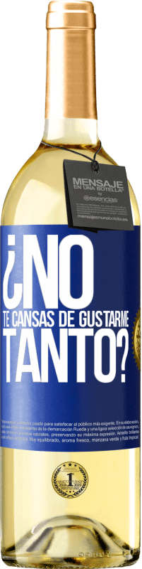 29,95 € Envío gratis | Vino Blanco Edición WHITE ¿No te cansas de gustarme tanto? Etiqueta Azul. Etiqueta personalizable Vino joven Cosecha 2023 Verdejo