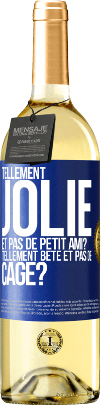 29,95 € Envoi gratuit | Vin blanc Édition WHITE Tellement jolie et pas de petit ami? Tellement bête et pas de cage? Étiquette Bleue. Étiquette personnalisable Vin jeune Récolte 2023 Verdejo