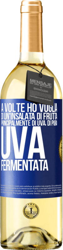 29,95 € Spedizione Gratuita | Vino bianco Edizione WHITE A volte ho voglia di un'insalata di frutta, principalmente di uva, di pura uva fermentata Etichetta Blu. Etichetta personalizzabile Vino giovane Raccogliere 2024 Verdejo