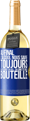 29,95 € Envoi gratuit | Vin blanc Édition WHITE Au final, l'alcool nous sauve toujours, que ce soit en gel, en canette ou en bouteille Étiquette Bleue. Étiquette personnalisable Vin jeune Récolte 2023 Verdejo