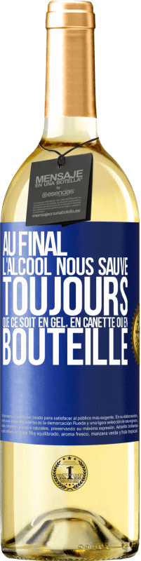 29,95 € Envoi gratuit | Vin blanc Édition WHITE Au final, l'alcool nous sauve toujours, que ce soit en gel, en canette ou en bouteille Étiquette Bleue. Étiquette personnalisable Vin jeune Récolte 2024 Verdejo