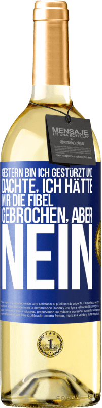 29,95 € Kostenloser Versand | Weißwein WHITE Ausgabe Gestern bin ich gestürzt und dachte, ich hätte mir die Fibel gebrochen. Aber nein Blaue Markierung. Anpassbares Etikett Junger Wein Ernte 2023 Verdejo