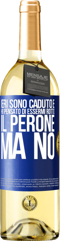 29,95 € Spedizione Gratuita | Vino bianco Edizione WHITE Ieri sono caduto e ho pensato di essermi rotto il perone. Ma no Etichetta Blu. Etichetta personalizzabile Vino giovane Raccogliere 2023 Verdejo