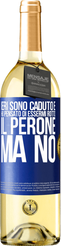 29,95 € Spedizione Gratuita | Vino bianco Edizione WHITE Ieri sono caduto e ho pensato di essermi rotto il perone. Ma no Etichetta Blu. Etichetta personalizzabile Vino giovane Raccogliere 2025 Verdejo