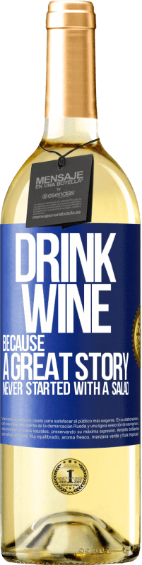 29,95 € Free Shipping | White Wine WHITE Edition Drink wine, because a great story never started with a salad Blue Label. Customizable label Young wine Harvest 2024 Verdejo