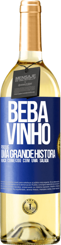 29,95 € Envio grátis | Vinho branco Edição WHITE Beba vinho, porque uma grande história nunca começou com uma salada Etiqueta Azul. Etiqueta personalizável Vinho jovem Colheita 2023 Verdejo