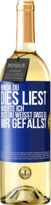 29,95 € Kostenloser Versand | Weißwein WHITE Ausgabe Nun, da du dies liest, möchte ich, dass du weißt, dass du mir gefällst Blaue Markierung. Anpassbares Etikett Junger Wein Ernte 2024 Verdejo