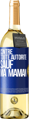 29,95 € Envoi gratuit | Vin blanc Édition WHITE Contre toute autorité ... sauf ma maman Étiquette Bleue. Étiquette personnalisable Vin jeune Récolte 2023 Verdejo