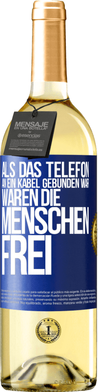 29,95 € Kostenloser Versand | Weißwein WHITE Ausgabe Als das Telefon an ein Kabel gebunden war, waren die Menschen frei Blaue Markierung. Anpassbares Etikett Junger Wein Ernte 2023 Verdejo