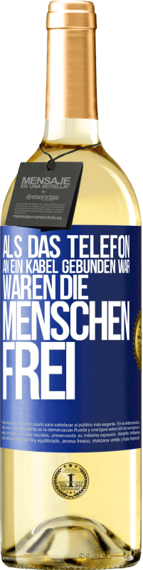 29,95 € Kostenloser Versand | Weißwein WHITE Ausgabe Als das Telefon an ein Kabel gebunden war, waren die Menschen frei Blaue Markierung. Anpassbares Etikett Junger Wein Ernte 2025 Verdejo