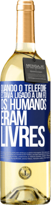 29,95 € Envio grátis | Vinho branco Edição WHITE Quando o telefone estava ligado a um fio, os humanos eram livres Etiqueta Azul. Etiqueta personalizável Vinho jovem Colheita 2025 Verdejo