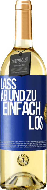 29,95 € Kostenloser Versand | Weißwein WHITE Ausgabe Lass ab und zu einfach los Blaue Markierung. Anpassbares Etikett Junger Wein Ernte 2024 Verdejo