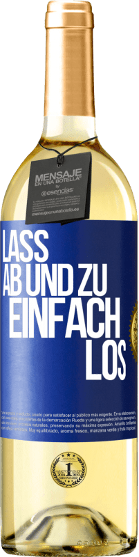 29,95 € Kostenloser Versand | Weißwein WHITE Ausgabe Lass ab und zu einfach los Blaue Markierung. Anpassbares Etikett Junger Wein Ernte 2025 Verdejo