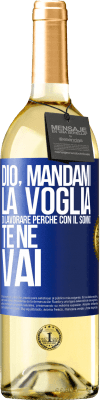 29,95 € Spedizione Gratuita | Vino bianco Edizione WHITE Dio, mandami la voglia di lavorare perché con il sonno te ne vai Etichetta Blu. Etichetta personalizzabile Vino giovane Raccogliere 2024 Verdejo