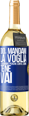 29,95 € Spedizione Gratuita | Vino bianco Edizione WHITE Dio, mandami la voglia di lavorare perché con il sonno te ne vai Etichetta Blu. Etichetta personalizzabile Vino giovane Raccogliere 2025 Verdejo