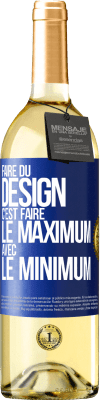 29,95 € Envoi gratuit | Vin blanc Édition WHITE Faire du design c'est faire le maximum avec le minimum Étiquette Bleue. Étiquette personnalisable Vin jeune Récolte 2024 Verdejo