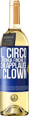 29,95 € Spedizione Gratuita | Vino bianco Edizione WHITE Il circo continua finché c'è chi applaude i clown Etichetta Blu. Etichetta personalizzabile Vino giovane Raccogliere 2024 Verdejo