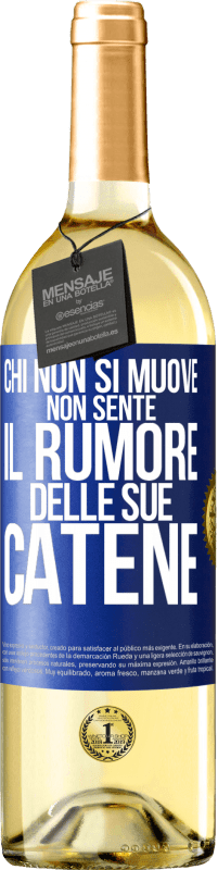 29,95 € Spedizione Gratuita | Vino bianco Edizione WHITE Chi non si muove non sente il rumore delle sue catene Etichetta Blu. Etichetta personalizzabile Vino giovane Raccogliere 2024 Verdejo