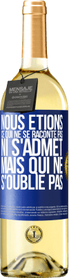 29,95 € Envoi gratuit | Vin blanc Édition WHITE Nous étions ce qui ne se raconte pas, ni s'admet, mais qui ne s'oublie pas Étiquette Bleue. Étiquette personnalisable Vin jeune Récolte 2024 Verdejo