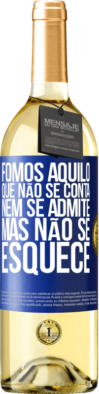 29,95 € Envio grátis | Vinho branco Edição WHITE Fomos aquilo que não se conta, nem se admite, mas não se esquece Etiqueta Azul. Etiqueta personalizável Vinho jovem Colheita 2024 Verdejo