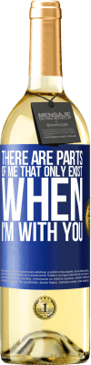 29,95 € Free Shipping | White Wine WHITE Edition There are parts of me that only exist when I'm with you Blue Label. Customizable label Young wine Harvest 2023 Verdejo