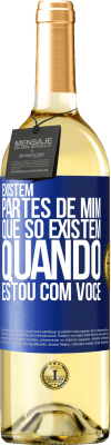 29,95 € Envio grátis | Vinho branco Edição WHITE Existem partes de mim que só existem quando estou com você Etiqueta Azul. Etiqueta personalizável Vinho jovem Colheita 2023 Verdejo