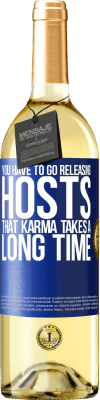 29,95 € Free Shipping | White Wine WHITE Edition You have to go releasing hosts, that karma takes a long time Blue Label. Customizable label Young wine Harvest 2025 Verdejo