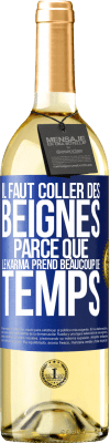 29,95 € Envoi gratuit | Vin blanc Édition WHITE Il faut coller des beignes, parce que le karma prend beaucoup de temps Étiquette Bleue. Étiquette personnalisable Vin jeune Récolte 2023 Verdejo