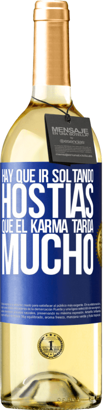 29,95 € Envío gratis | Vino Blanco Edición WHITE Hay que ir soltando hostias, que el karma tarda mucho Etiqueta Azul. Etiqueta personalizable Vino joven Cosecha 2023 Verdejo