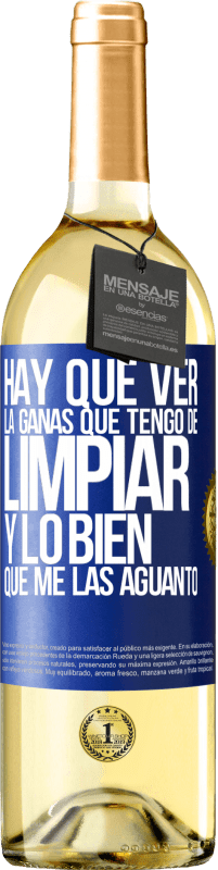 29,95 € Envío gratis | Vino Blanco Edición WHITE Hay que ver la ganas que tengo de limpiar y lo bien que me las aguanto Etiqueta Azul. Etiqueta personalizable Vino joven Cosecha 2024 Verdejo