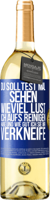 29,95 € Kostenloser Versand | Weißwein WHITE Ausgabe Du solltest mal sehen, wieviel Lust ich aufs Reinigen habe und wie gut ich sie mir verkneife Blaue Markierung. Anpassbares Etikett Junger Wein Ernte 2024 Verdejo