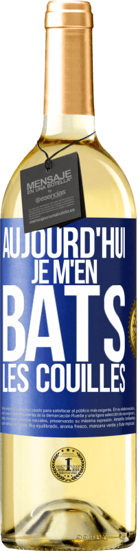 29,95 € Envoi gratuit | Vin blanc Édition WHITE Aujourd'hui je m'en bats les couilles Étiquette Bleue. Étiquette personnalisable Vin jeune Récolte 2023 Verdejo