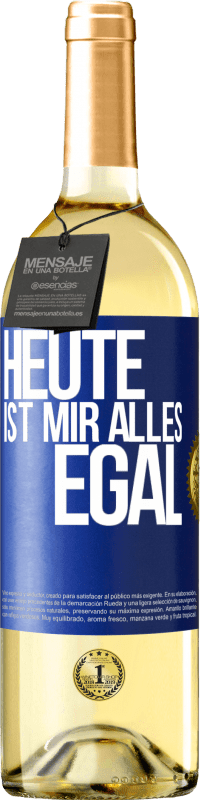 29,95 € Kostenloser Versand | Weißwein WHITE Ausgabe Heute ist mir alles egal Blaue Markierung. Anpassbares Etikett Junger Wein Ernte 2023 Verdejo