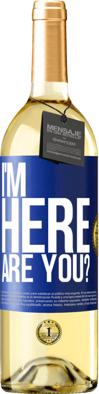 29,95 € Envío gratis | Vino Blanco Edición WHITE I'm Here. Are you? Etiqueta Azul. Etiqueta personalizable Vino joven Cosecha 2023 Verdejo