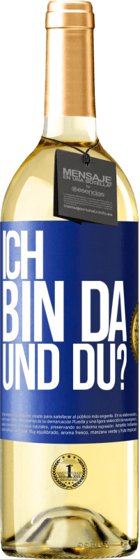 29,95 € Kostenloser Versand | Weißwein WHITE Ausgabe Ich bin da. Und du? Blaue Markierung. Anpassbares Etikett Junger Wein Ernte 2023 Verdejo