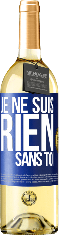 29,95 € Envoi gratuit | Vin blanc Édition WHITE Je ne suis rien sans toi Étiquette Bleue. Étiquette personnalisable Vin jeune Récolte 2024 Verdejo