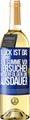 29,95 € Kostenloser Versand | Weißwein WHITE Ausgabe Glück ist das Ergebnis der Summe von Versuchen, Misserfolgen und Ausdauer Blaue Markierung. Anpassbares Etikett Junger Wein Ernte 2024 Verdejo