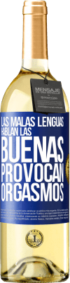 29,95 € Envío gratis | Vino Blanco Edición WHITE Las malas lenguas hablan, las buenas provocan orgasmos Etiqueta Azul. Etiqueta personalizable Vino joven Cosecha 2023 Verdejo