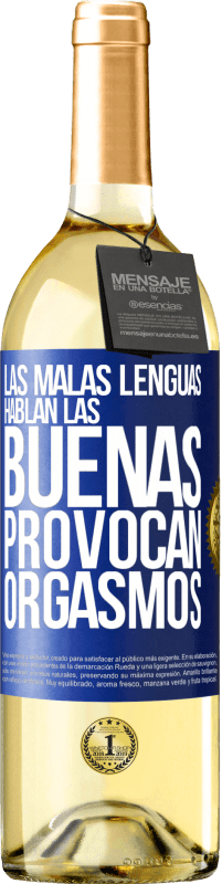 29,95 € Envío gratis | Vino Blanco Edición WHITE Las malas lenguas hablan, las buenas provocan orgasmos Etiqueta Azul. Etiqueta personalizable Vino joven Cosecha 2024 Verdejo