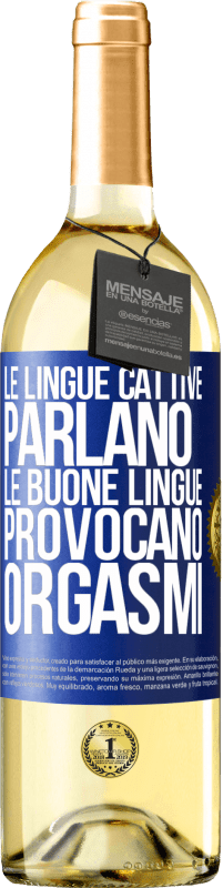 29,95 € Spedizione Gratuita | Vino bianco Edizione WHITE Le lingue cattive parlano, le buone lingue provocano orgasmi Etichetta Blu. Etichetta personalizzabile Vino giovane Raccogliere 2023 Verdejo