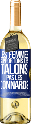 29,95 € Envoi gratuit | Vin blanc Édition WHITE Les femmes supportons les talons, pas les connards Étiquette Bleue. Étiquette personnalisable Vin jeune Récolte 2024 Verdejo