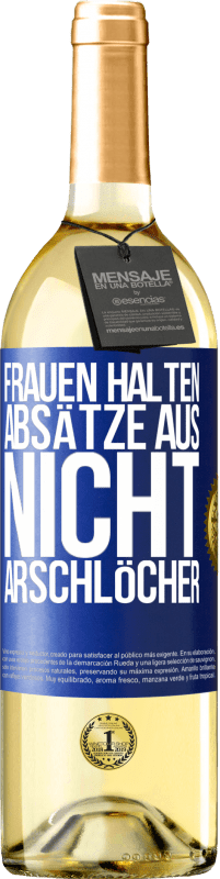 29,95 € Kostenloser Versand | Weißwein WHITE Ausgabe Frauen halten Absätze aus, nicht Arschlöcher Blaue Markierung. Anpassbares Etikett Junger Wein Ernte 2023 Verdejo