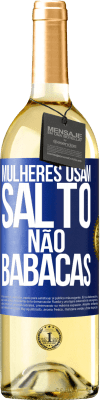 29,95 € Envio grátis | Vinho branco Edição WHITE Mulheres usam salto, não babacas Etiqueta Azul. Etiqueta personalizável Vinho jovem Colheita 2023 Verdejo