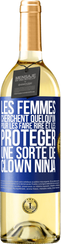 29,95 € Envoi gratuit | Vin blanc Édition WHITE Les femmes cherchent quelqu'un pour les faire rire et les protéger, une sorte de clown ninja Étiquette Bleue. Étiquette personnalisable Vin jeune Récolte 2023 Verdejo