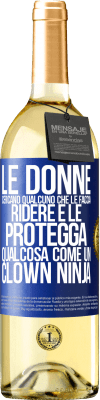 29,95 € Spedizione Gratuita | Vino bianco Edizione WHITE Le donne cercano qualcuno che le faccia ridere e le protegga, qualcosa come un clown ninja Etichetta Blu. Etichetta personalizzabile Vino giovane Raccogliere 2023 Verdejo