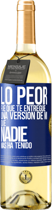 29,95 € Envío gratis | Vino Blanco Edición WHITE Lo peor fue que te entregué una versión de mí que nadie más ha tenido Etiqueta Azul. Etiqueta personalizable Vino joven Cosecha 2024 Verdejo