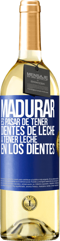 29,95 € Envío gratis | Vino Blanco Edición WHITE Madurar es pasar de tener dientes de leche a tener leche en los dientes Etiqueta Azul. Etiqueta personalizable Vino joven Cosecha 2023 Verdejo