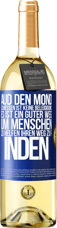 29,95 € Kostenloser Versand | Weißwein WHITE Ausgabe Aud den Mond schießen ist keine Beleidigung. Es ist ein guter Weg, um Menschen zu helfen, ihren Weg zu finden Blaue Markierung. Anpassbares Etikett Junger Wein Ernte 2023 Verdejo