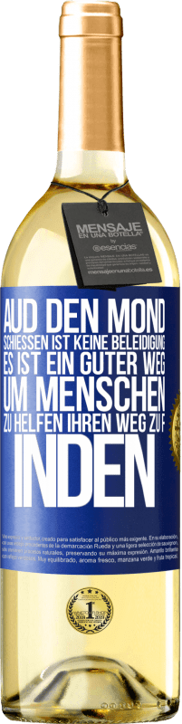 29,95 € Kostenloser Versand | Weißwein WHITE Ausgabe Aud den Mond schießen ist keine Beleidigung. Es ist ein guter Weg, um Menschen zu helfen, ihren Weg zu finden Blaue Markierung. Anpassbares Etikett Junger Wein Ernte 2025 Verdejo